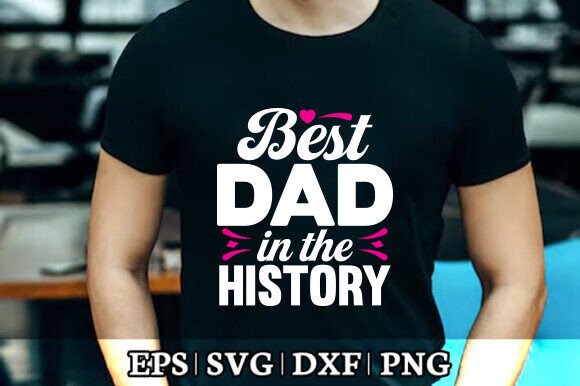 Best Dad in the History T-Shirt Design: A Graphic Asset for Branding and Marketing