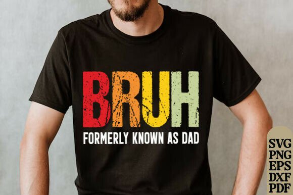 Bruh Formerly Known As Dad PNG, Vintage Graphics for T-Shirt Designs