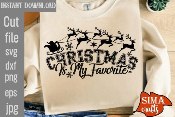 Christmas is My Favorite SVG PNG Graphics for T-Shirt Designs