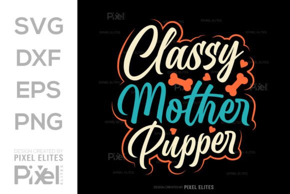 Classy Mother Pupper SVG for Graphic Designers