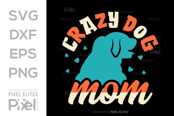 Crazy Dog Mom SVG Cut File