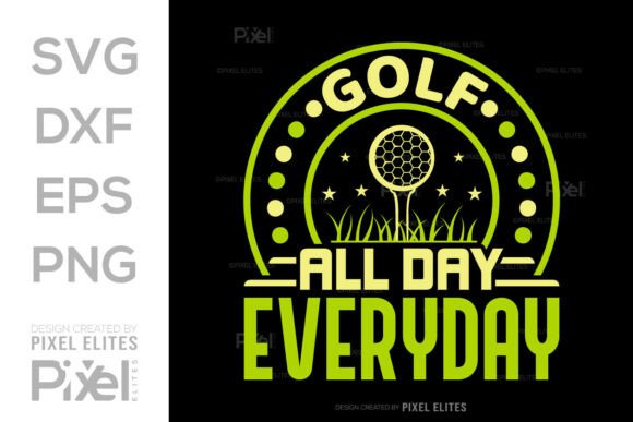 Golf All Day Everyday SVG for Graphics and T-Shirt Designs