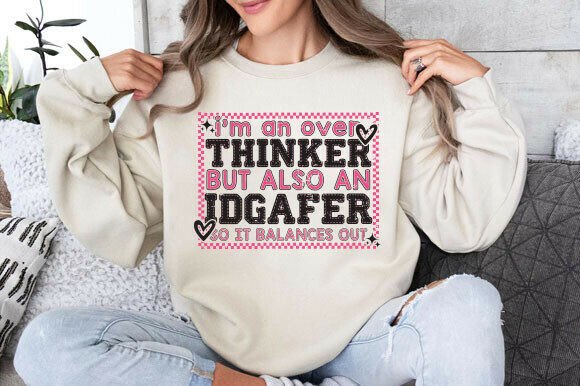 Overthinker but IDGAF SVG
