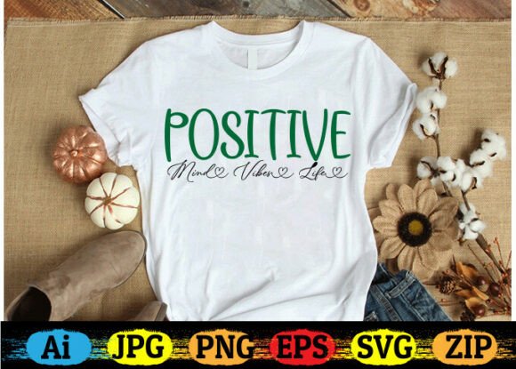 Positive Mind Vibes Life Graphics for T-Shirt Designs