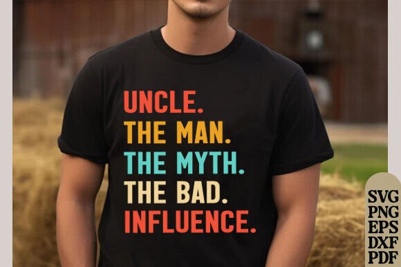 Uncle the Man the Myth the Bad Influence Graphics