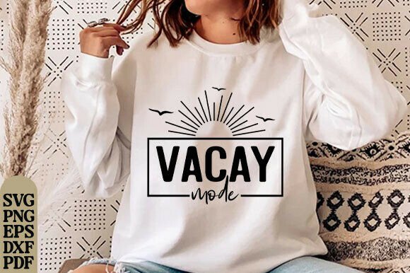 Vacay Mode Svg for T-Shirt Designs and Graphics